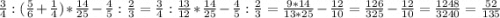 \frac{3}{4} :(\frac{5}{6}+\frac{1}{4})*\frac{14}{25}-\frac{4}{5}:\frac{2}{3} = \frac{3}{4} : \frac{13}{12} * \frac{14}{25}-\frac{4}{5}:\frac{2}{3} = \frac{9 * 14}{13 * 25} - \frac{12}{10} = \frac{126}{325} - \frac{12}{10} = \frac{1248}{3240} = \frac{52}{135}