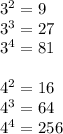 3^2 = 9\\3^3 = 27\\3^4 = 81\\\\4^2 = 16\\4^3 = 64\\4^4 = 256