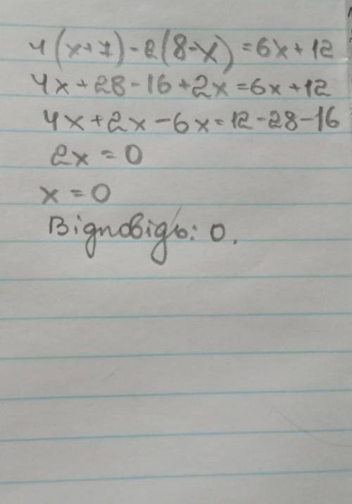 Розв'яжіть рівняння4(x + 7) – 2(8 - x) = 6x + 12​