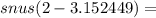 snus(2 - 3.152449) =
