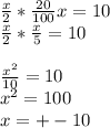 \frac{x}{2} *\frac{20}{100}x=10 \\\frac{x}{2} *\frac{x}{5} =10\\\\\frac{x^{2} }{10} =10\\x^{2} =100\\x=+-10