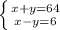 \left \{ {{x+y=64} \atop {x-y=6}} \right.