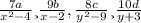 \frac{7a}{x ^{2} - 4 } и \frac{ 9b}{x - 2} ,\frac{8c}{y ^{2}-9 } и \frac{10d}{y + 3}