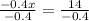 \frac{-0.4x}{-0.4}=\frac{14}{-0.4}