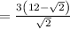 =\frac{3\left(12-\sqrt{2}\right)}{\sqrt{2}}