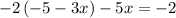 -2\left(-5-3x\right)-5x=-2