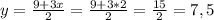 y = \frac{9 + 3x}{2}=\frac{9 + 3 *2}{2} = \frac{15}{2}=7,5