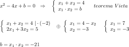 x^2-4x+b=0\ \ \Rightarrow \ \ \ \left\{\begin{array}{l}x_1+x_2=4\\x_1\cdot x_2=b\end{array}\right\ \ \ teorema\ Vieta\\\\\\\left\{\begin{array}{l}x_1+x_2=4\ |\cdot (-2)\\2x_1+3x_2=5\end{array}\right\ \oplus \ \left\{\begin{array}{l}x_1=4-x_2\\x_2=-3\end{array}\right\ \ \left\{\begin{array}{l}x_1=7\\x_2=-3\end{array}\right\\\\\\b=x_1\cdot x_2=-21