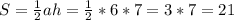 S=\frac{1}{2} ah=\frac{1}{2} *6*7=3*7=21