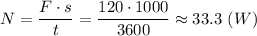 N = \dfrac{F\cdot s}{t} = \dfrac{120\cdot 1000}{3600} \approx 33.3~(W)