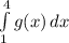 \int\limits^4_1 g(x) \, dx
