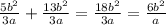 \frac{5b^{2} }{3a} +\frac{13b^{2} }{3a} =\frac{18b^{2} }{3a} =\frac{6b^{2} }{a}