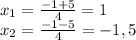 x_{1}=\frac{-1+5}{4}=1\\x_{2}=\frac{-1-5}{4}= -1,5