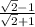 \frac{\sqrt{2}-1 }{\sqrt{2}+1 }