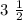 3 \ \frac{1}{2}