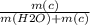 \frac{m(c)}{m(H2O)+m(c)}