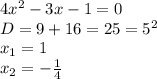 4x^2-3x-1=0\\D=9+16=25=5^2\\x_{1}=1\\x_{2}=-\frac{1}{4}
