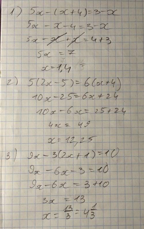 1) 5x-(x+4)=3-x2)5(2x-5)=6(x+4)3)9x-3(2x+1)=10 НАДО РЕШИТЬ !!​