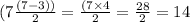 (7 \frac{(7 - 3))}{2} = \frac{(7 \times 4}{2} = \frac{28}{2} = 14