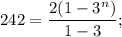 242=\dfrac{2(1-3^{n})}{1-3};