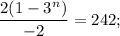 \dfrac{2(1-3^{n})}{-2}=242;