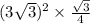 (3\sqrt{3})^2\times\frac{\sqrt{3}}{4}