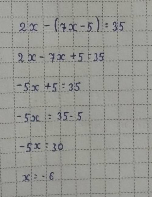 6) 2x - (7x - 5) = 35;​