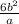 \frac{6 {b}^{2} }{a}