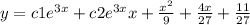y = c1 {e}^{3x} + c2 {e}^{3x} x + \frac{ {x}^{2} }{9} + \frac{4x}{27} + \frac{11}{27} \\