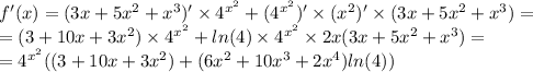 f'(x) = (3x + 5 {x}^{2} + {x}^{3} )' \times {4}^{ {x}^{2} } + ( {4}^{ {x}^{2} } ) '\times ( {x}^{2} ) '\times ( 3x + 5 {x}^{2} + {x}^{3} ) = \\ = (3 + 10x + 3 {x}^{2} ) \times {4}^{ {x}^{2} } + ln(4) \times {4}^{ {x}^{2} } \times 2x(3x + 5 {x}^{2} + {x}^{3} ) = \\ = {4}^{ {x}^{2} } ((3 + 10x + 3 {x}^{2} ) + (6 {x}^{2} + 10 {x}^{3} + 2 {x}^{4} ) ln(4))