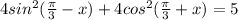 4sin^2(\frac{\pi }{3} - x) + 4cos^2(\frac{\pi }{3} + x) = 5