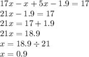 17x - x + 5x - 1.9 = 17 \\ 21x - 1.9 = 17 \\ 21x = 17 + 1.9 \\ 21x = 18.9 \\ x = 18.9 \div 21 \\ x = 0.9