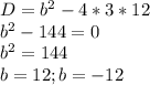 D=b^2-4*3*12\\b^2-144=0\\b^2=144\\b=12; b=-12