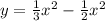 y=\frac{1}{3} x^{2} -\frac{1}{2} x^{2}