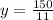 y = \frac{150}{11}