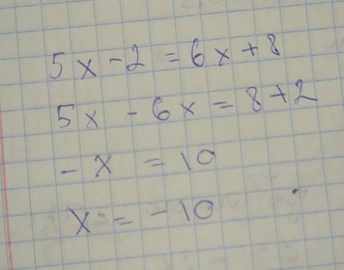 Вирішіть рівняння 5x-2=6x+8​