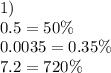 1) \: \: \: \: \: \: \: \: \: \: \: \: \: \: \: \: \: \: \: \: \: \: \: \: \\ 0.5 = 50\% \: \: \: \: \: \: \: \: \\ 0.0035 = 0.35\% \\ 7.2 = 720\% \: \: \: \: \: \: \: