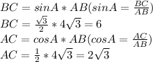 BC=sin A * AB (sin A=\frac{BC}{AB})\\BC=\frac{\sqrt{3} }{2} * 4\sqrt{3} =6\\AC = cos A*AB(cos A =\frac{AC}{AB} )\\AC = \frac{1}{2} * 4\sqrt{3} = 2\sqrt{3}