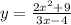 y=\frac{2x^{2} +9}{3x-4}