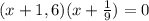 (x+1,6)(x+\frac{1}{9} )=0
