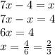 7x - 4 = x \\ 7x - x = 4 \\ 6x = 4 \\ x = \frac{4}{6} = \frac{2}{3}