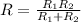 R=\frac{R_{1}R_{2}}{R_{1}+R_{2}}