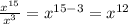 \frac{x^{15}}{x^{3}} =x^{15-3} =x^{12}