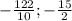 -\frac{122}{10} ;-\frac{15}{2}