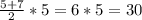 \frac{5+7}{2} *5=6*5=30