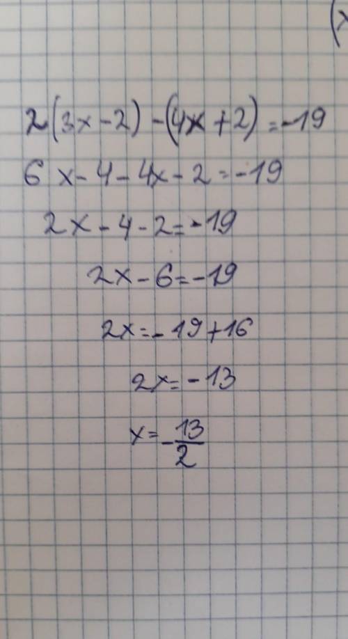 2(3x - 2) - (4x + 2) = -19​