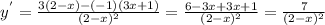 y^{'} = \frac{3(2 - x) - (-1)(3x + 1)}{(2 - x)^{2} } = \frac{6 - 3x + 3x + 1}{(2 - x)^{2} } =\frac{ 7}{(2 - x)^{2}}