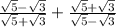 \frac{ \sqrt{5} - \sqrt{3} }{ \sqrt{5} + \sqrt{3} } + \frac{ \sqrt{5} + \sqrt{3} }{ \sqrt{5} - \sqrt{3} }