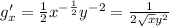 g'_x = \frac{1}{2} {x}^{ - \frac{1}{2} } {y}^{ - 2} = \frac{1}{2 \sqrt{x} {y}^{2} } \\