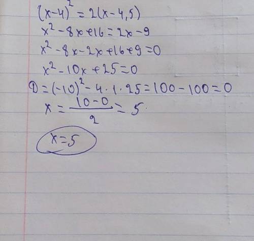 Найти корни уравнения:(x-4) ^2 = 2 (x-4,5)​
